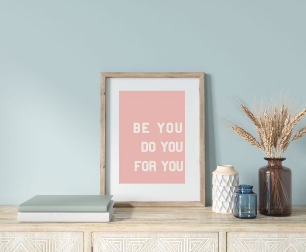 ‘Be You Do You For You’ Wall Print - Image 4