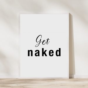 ‘Get Naked’ Wall Print