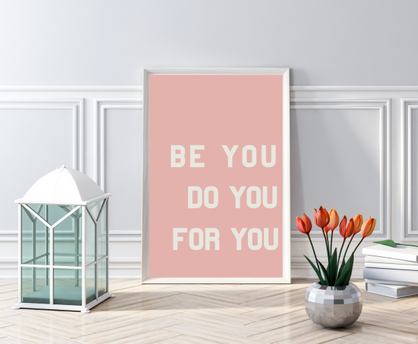 ‘Be You Do You For You’ Wall Print - Image 2