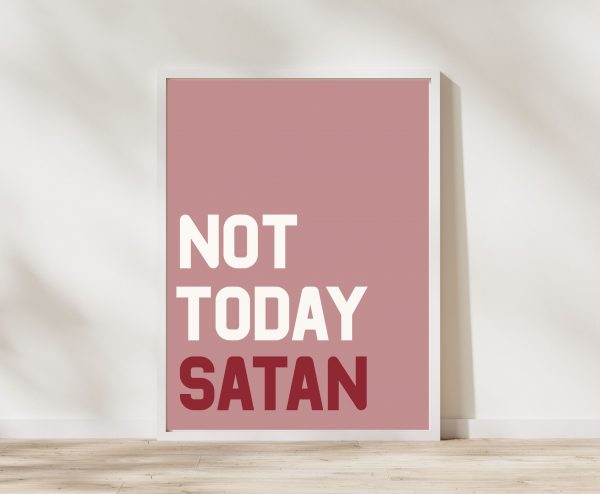 'Not Today Satan' Wall Print
