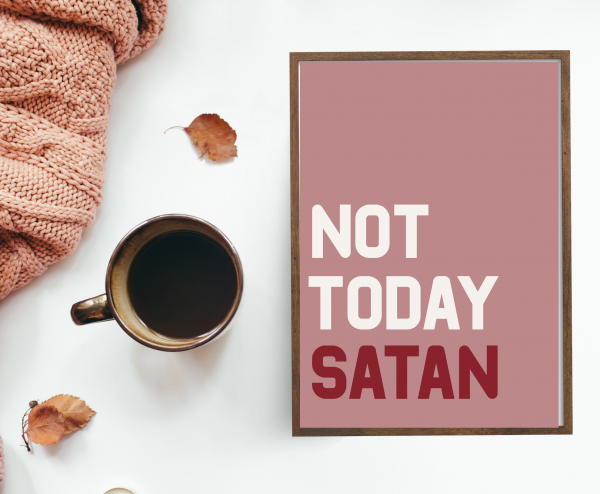 'Not Today Satan' Wall Print - Image 3