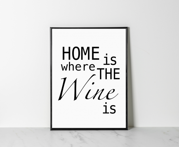 'Home Is Where The Wine Is' Wall Print