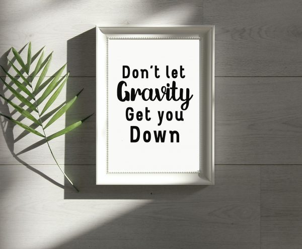 'Don’t let gravity get you down' Wall Print - Image 2