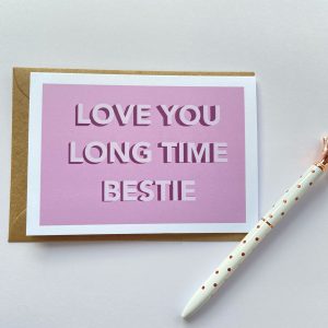 'Love You Long Time Bestie' Greetings Card