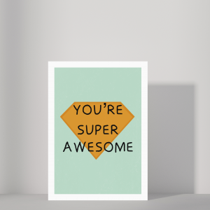 'You're Super Awesome' Greetings Card