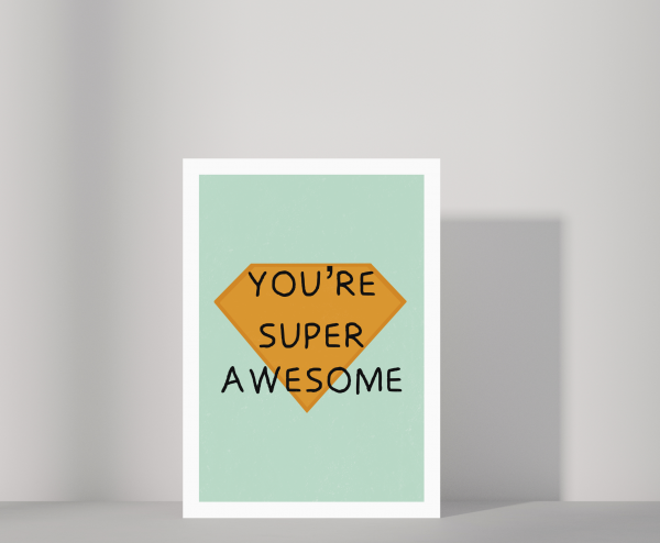 'You're Super Awesome' Greetings Card