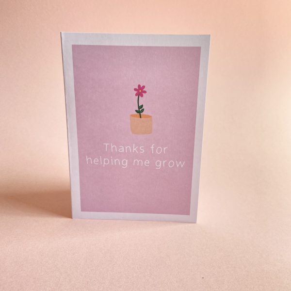 ‘Thanks for helping me grow' Greetings Card - Image 2