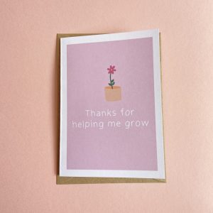 ‘Thanks for helping me grow' Greetings Card
