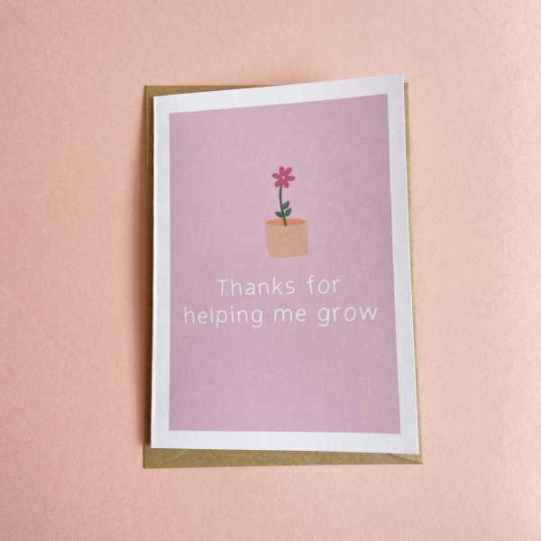 ‘Thanks for helping me grow' Greetings Card