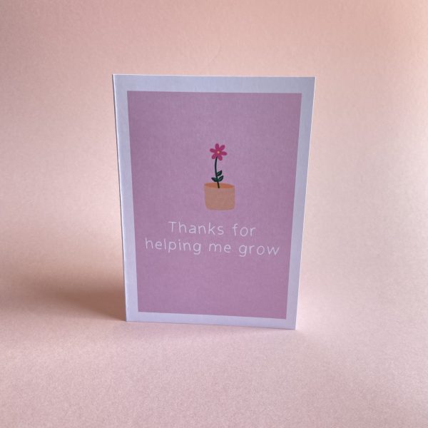 ‘Thanks for helping me grow' Greetings Card - Image 3