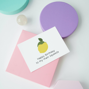 'Happy Birthday To My Main Squeeze' Greetings Card