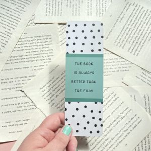 The book is always better than the film Bookmark