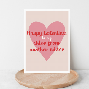 'Happy galentines day to my sister from another mister' greetings card