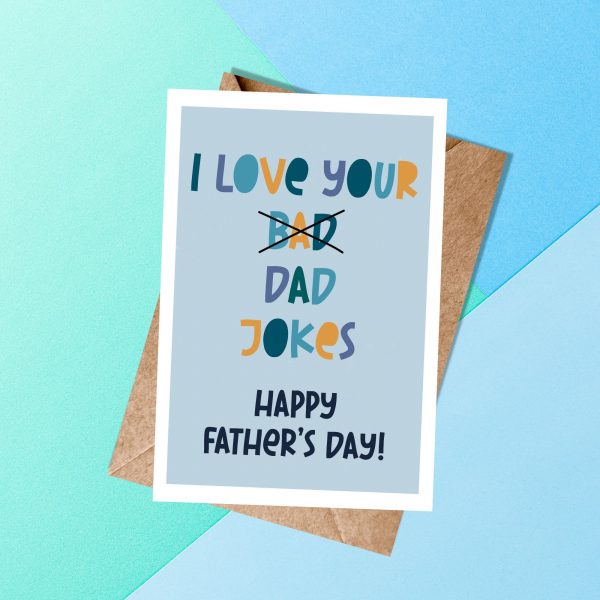 'I Love Your Bad Dad Jokes' Fathers Day Card